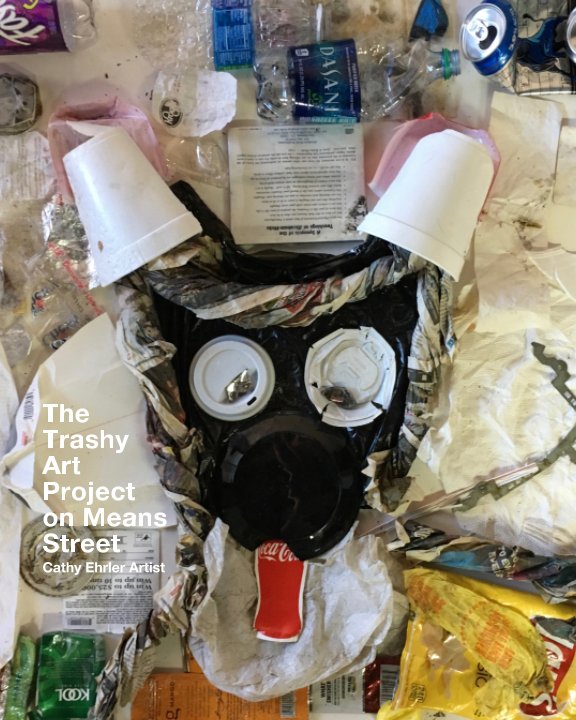 The Trashy Art Project on Means St. by Cathy Ehrler